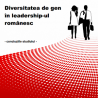 Diversitatea de gen in leadershipul romanesc